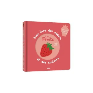 Mon livre des odeurs et des couleurs / Les fruits